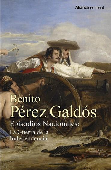 EPISODIOS NACIONALES, LA GUERRA DE LA INDEPENDENCIA | 9788491819622 | PEREZ GALDOS, BENITO