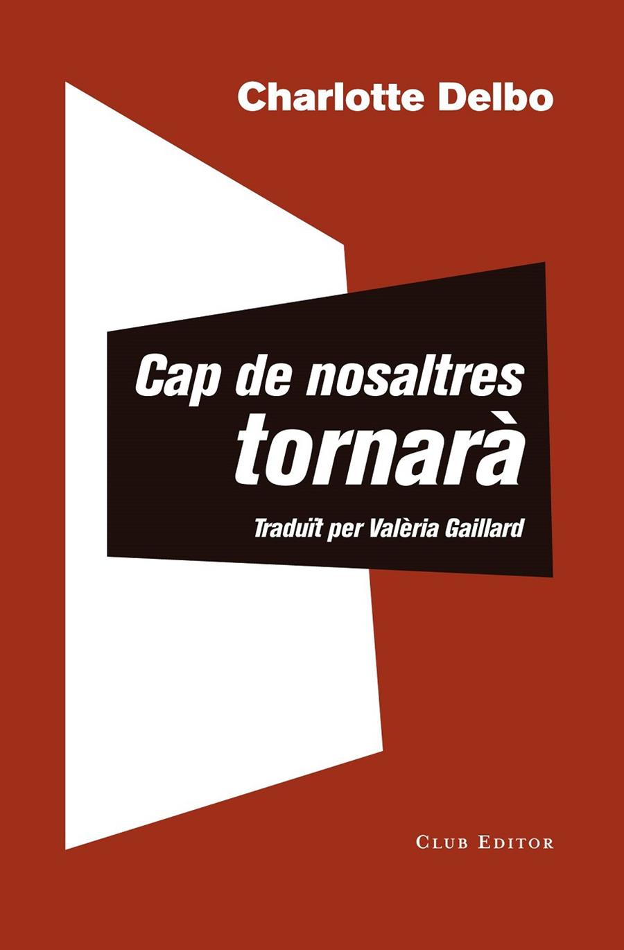 CAP DE NOSALTRES TORNARA | 9788473292504 | DELBO, CHARLOTTE