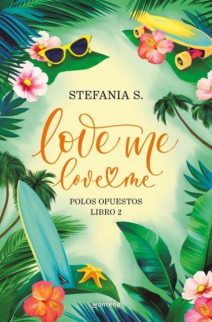 LOVE ME  LOVE ME 2 : POLOS OPUESTOS | 9788410396043 | S., STEFANIA