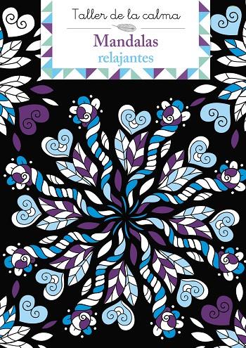TALLER DE LA CALMA : MANDALAS RELAJANTES | 9788469669761