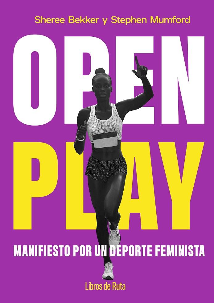 OPEN PLAY : MANIFIESTO POR UN DEPORTE FEMINISTA | 9791387955090 | BEKKER, SHEREE ; MUMFORD, STEPHEN