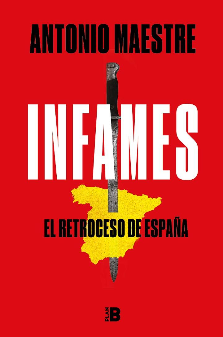 INFAMES : EL RETROCESO DE ESPAÑA | 9788417809577 | MAESTRE, ANTONIO