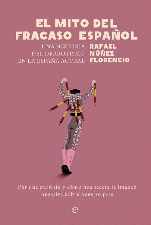 MITO DEL FRACASO ESPAÑOL, EL | 9788413847276 | NÚÑEZ FLORENCIO, RAFAEL