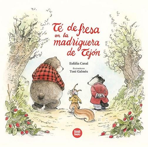 TÉ DE FRESA EN LA MADRIGUERA DE TEJÓN | 9788418288555 | CANAL IGLÉSIAS, EULÀLIA ; GALMÉS MARTÍ, TONI