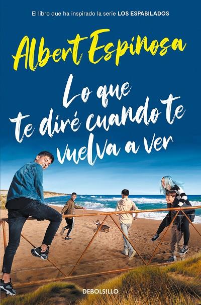 LO QUE TE DIRE CUANDO TE VUELVA VER | 9788466357395 | ESPINOSA, ALBERT