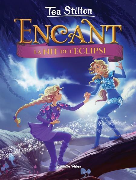 ENCANT 7 : LA NIT DE L'ECLIPSI | 9788418134814 | STILTON, TEA