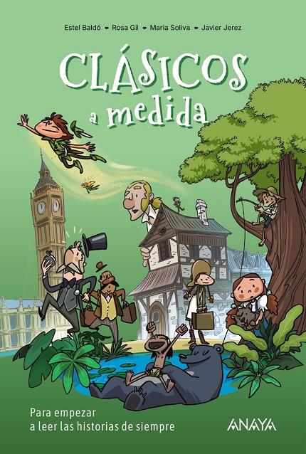CLÁSICOS A MEDIDA :  PARA EMPEZAR A LEER LAS HISTORIAS DE SIEMPRE | 9788414359754 | BALDÓ CABA, ESTEL ; SOLIVA GARRIGA, MARIA ; GIL JUAN, ROSA
