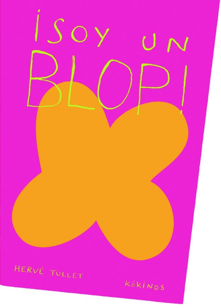 SOY UN BLOP! | 9788492750726 | TULLET, HERVÉ