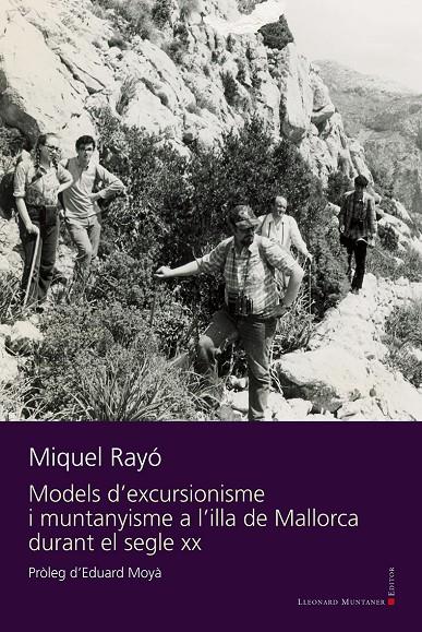 MODELS D’EXCURSIONISME I MUNTANYISME A L'ILLA DE MALLORCA DURANT EL SEGLE XX | 9791388258107 | RAYÓ, MIQUEL