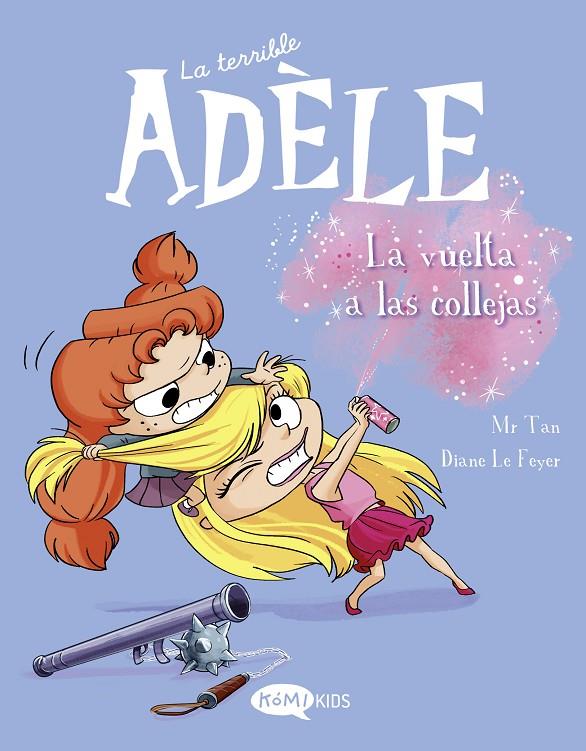 TERRIBLE ADÈLE 9 : LA VUELTA A LAS COLLEJAS | 9788419183224 | MR TAN