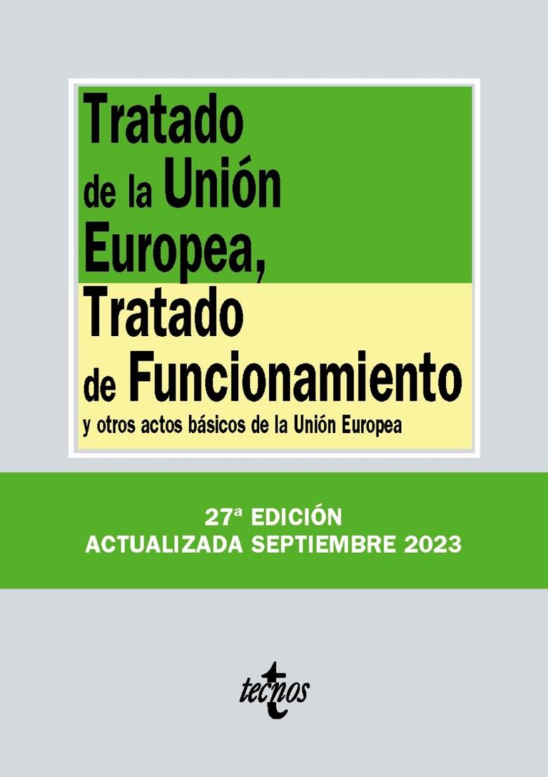 TRATADO DE LA UNIÓN EUROPEA, TRATADO DE FUNCIONAMIENTO Y OTROS ACTOS BÁSICOS DE LA UNIÓN EUROPEA (SEPTIEMBRE 2023) | 9788430988327