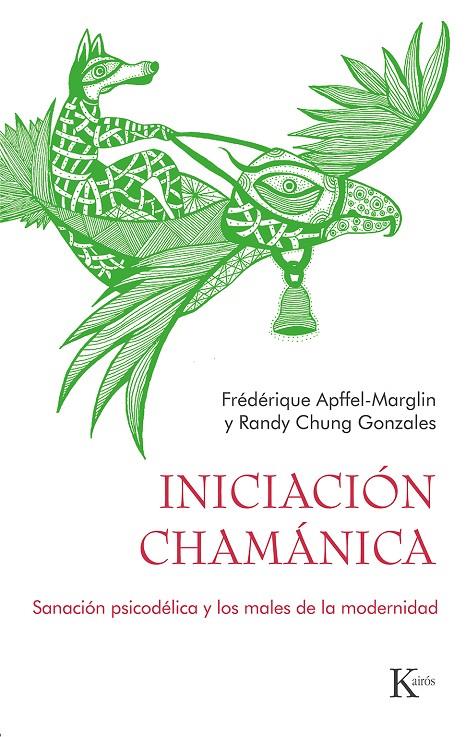 INICIACIÓN CHAMÁNICA | 9788411210560 | APFFEL-MARGLIN, FRÉDÉRIQUE ; CHUNG GONZALES, RANDY
