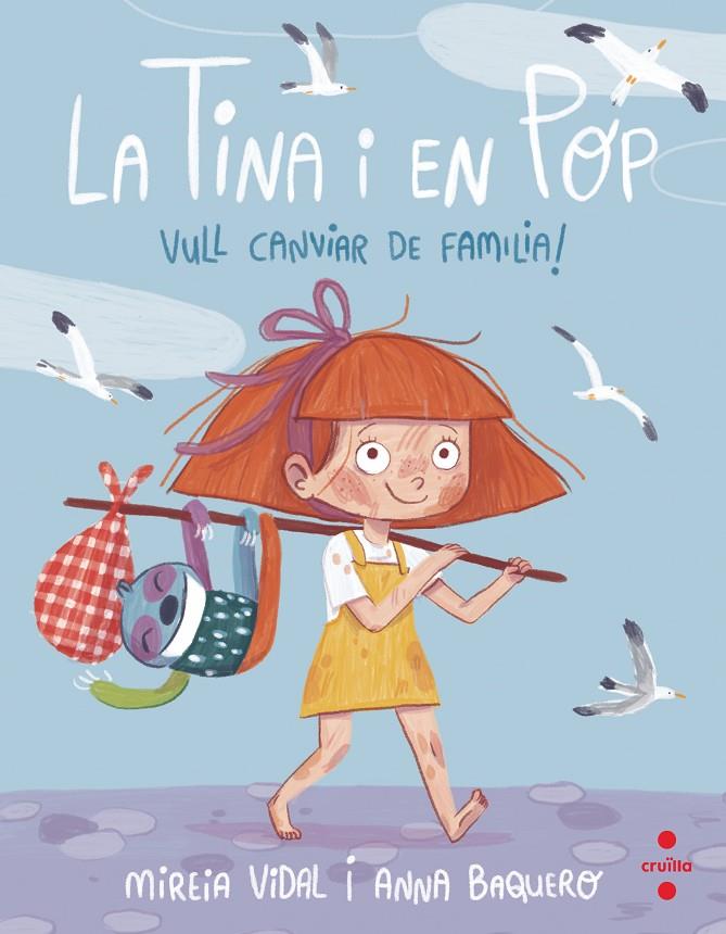 TINA I EN POP 1 : VULL CANVIAR DE FAMÍLIA! | 9788466150095 | VIDAL SAENZ, MIREIA ; BAQUERO FONT, ANNA