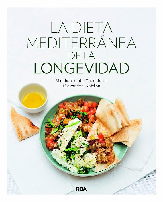 DIETA MEDITERRÁNEA DE LA LONGEVIDAD, LA | 9788490565544 | RETION, ALEXANDRA/DE TURCKHEIM, STÉPHANIE