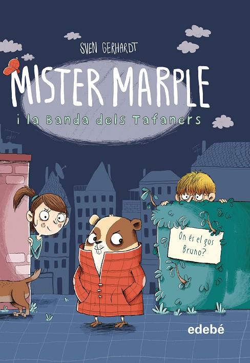 MISTER MARPLE I LA BANDA DELS TAFANERS 1 : ON ES EL GOS BRUNO? | 9788468349343 | GERHARDT, SVEN