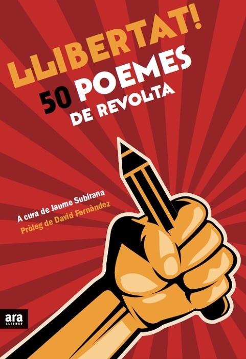 LLIBERTAT ! 50 POEMES DE REVOLTA | 9788416154173 | SUBIRANA I ORTÍN, JAUME