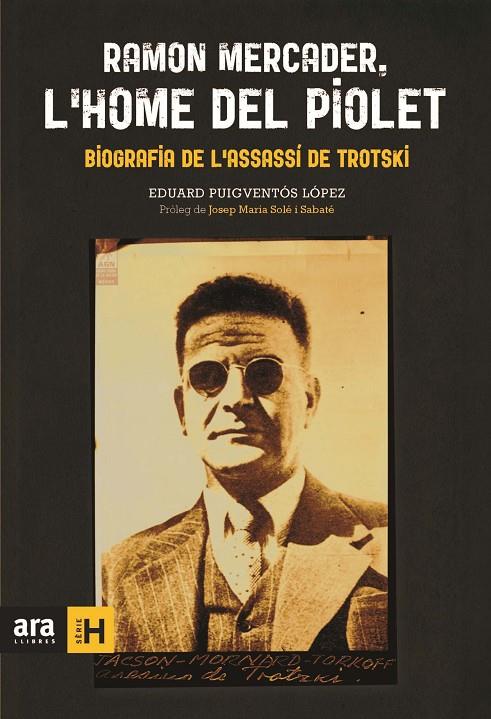 RAMON MERCADER : L'HOME DEL PIOLET | 9788415642879 | PUIGVENTOS LOPEZ, EDUARD