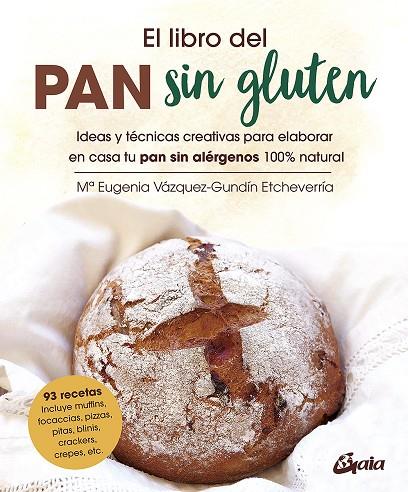 LIBRO DEL PAN SIN GLUTEN, EL | 9788484458821 | VÁZQUEZ-GUNDÍN ETCHEVERRÍA, Mª EUGENIA