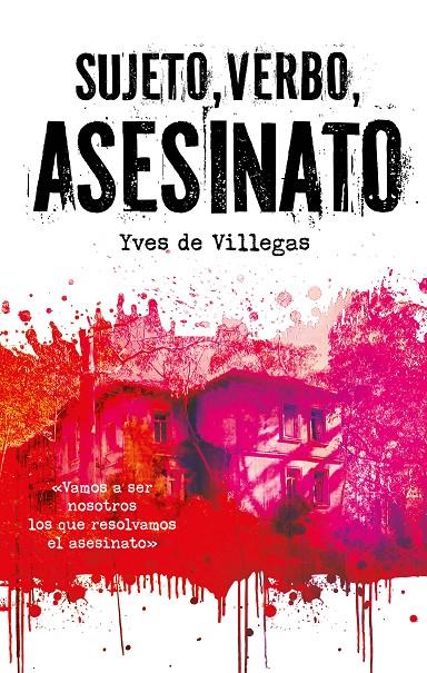 SUJETO, VERBO, ASESINATO | 9788468373966 | VILLEGAS, YVES DE