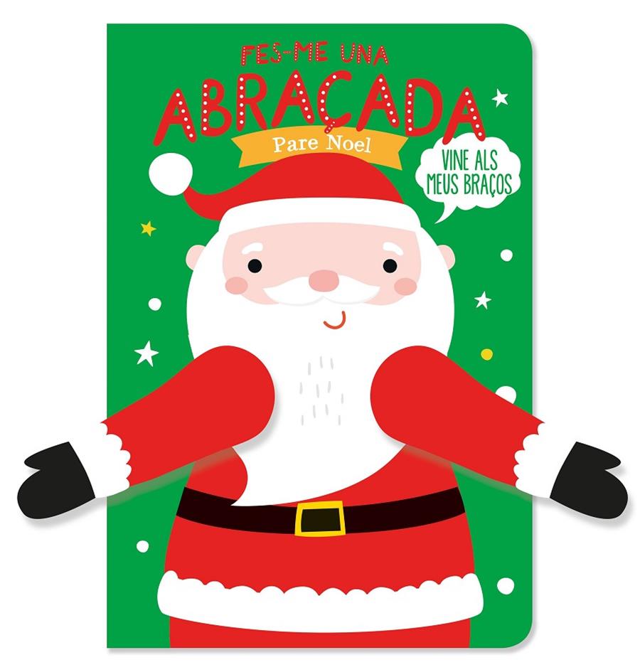 FES-ME UNA ABRAÇADA PARE NOEL | 9788412506037 | LOUWERS, TANJA