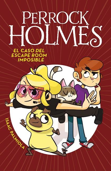 PERROCK HOLMES 9 : EL CASO DEL ESCAPE ROOM IMPOSIBLE | 9788417460051 | PALMIOLA, ISAAC