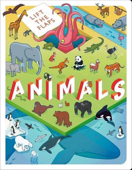 LIFT THE FLAPS: ANIMALS | 9781800220232 | VV. AA.
