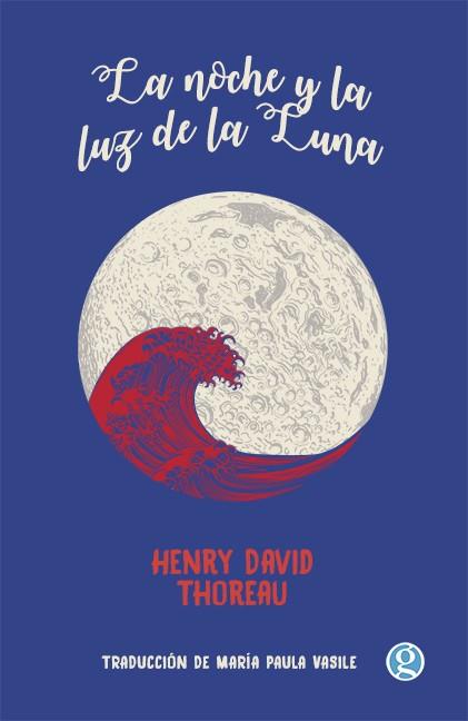 NOCHE Y LA LUZ DE LA LUNA, LA | 9789874086952 | THOREAU, HENRY DAVID