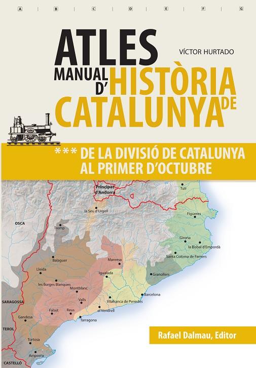 ATLES MANUAL D' HISTORIA DE CATALUNYA 3 : DE LA DIVISIO DE CATALUNYA AL PRIMER D' OCTUBRE | 9788423208630 | HURTADO, VICTOR