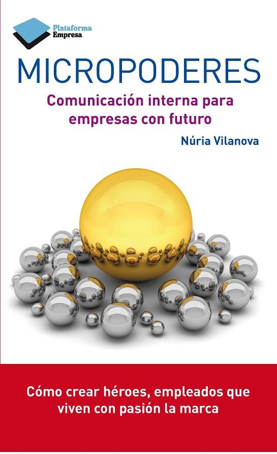 MICROPODERES : COMUNICACION INTERNA PARA EMPRESAS CON FUTURO | 9788415750673 | VILANOVA, NURIA