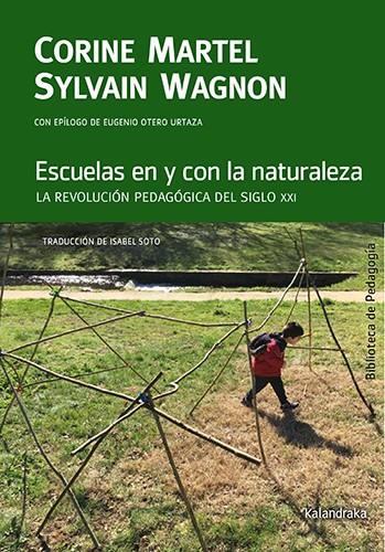 ESCUELAS EN Y CON LA NATURALEZA | 9788413434384 | MARTEL, CORINE ; WAGNON, SYLVAIN
