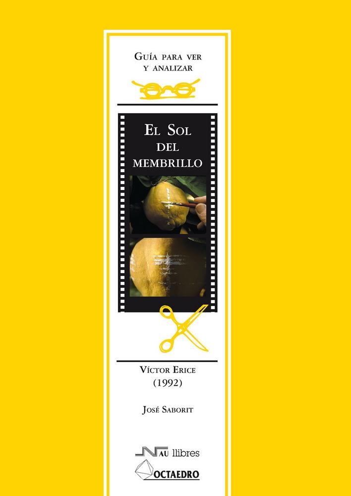 SOL DEL MEMBRILLO. VICTOR ERICE (1992) | 9788476426869 | SABORIT, JOSE