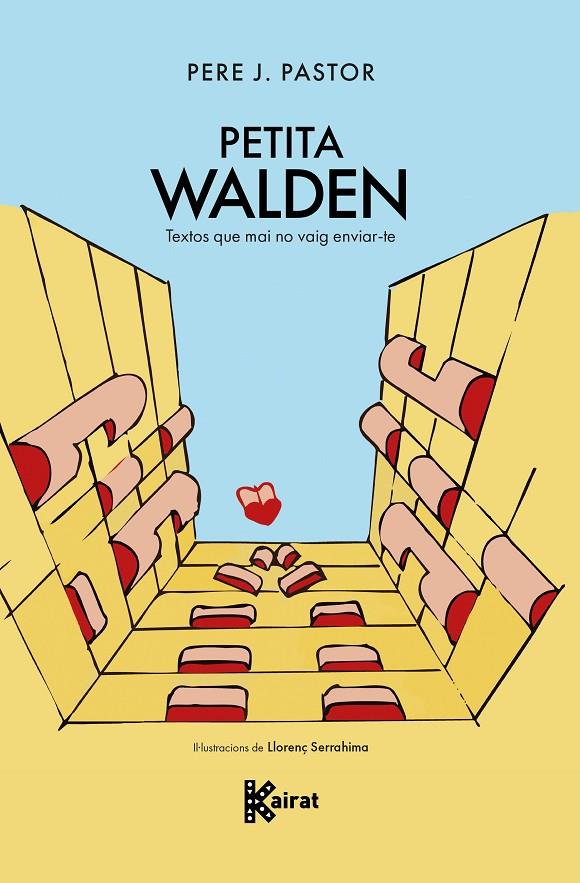 PETITA WALDEN : TEXTOS QUE MAI VAIG ENVIAR-TE | 9788419476715 | PASTOR, PERE J.
