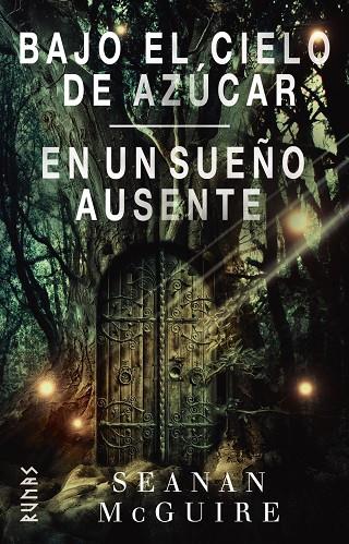BAJO EL CIELO DE AZÚCAR ; EN UN SUEÑO AUSENTE | 9788413626291 | MCGUIRE, SEANAN