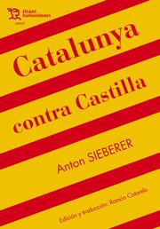 CATALUNYA CONTRA CASTILLA | 9788417973889 | SIEBERER, ANTON