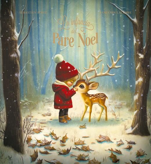 INFÀNCIA DEL PARE NOEL, LA | 9788447955237 | PEREZ, SÉBASTIEN ; LACOMBE, BENJAMIN