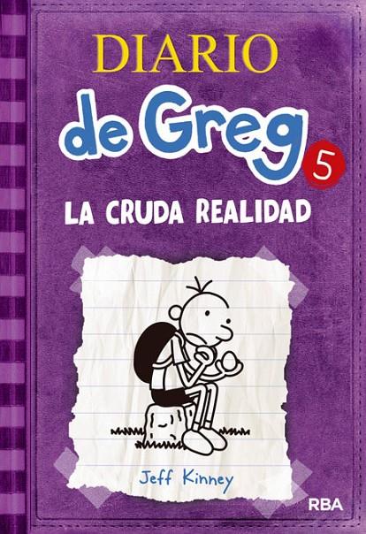 DIARIO DE GREG 5 : CRUDA REALIDAD, LA | 9788427200692 | KINNEY, JEFF