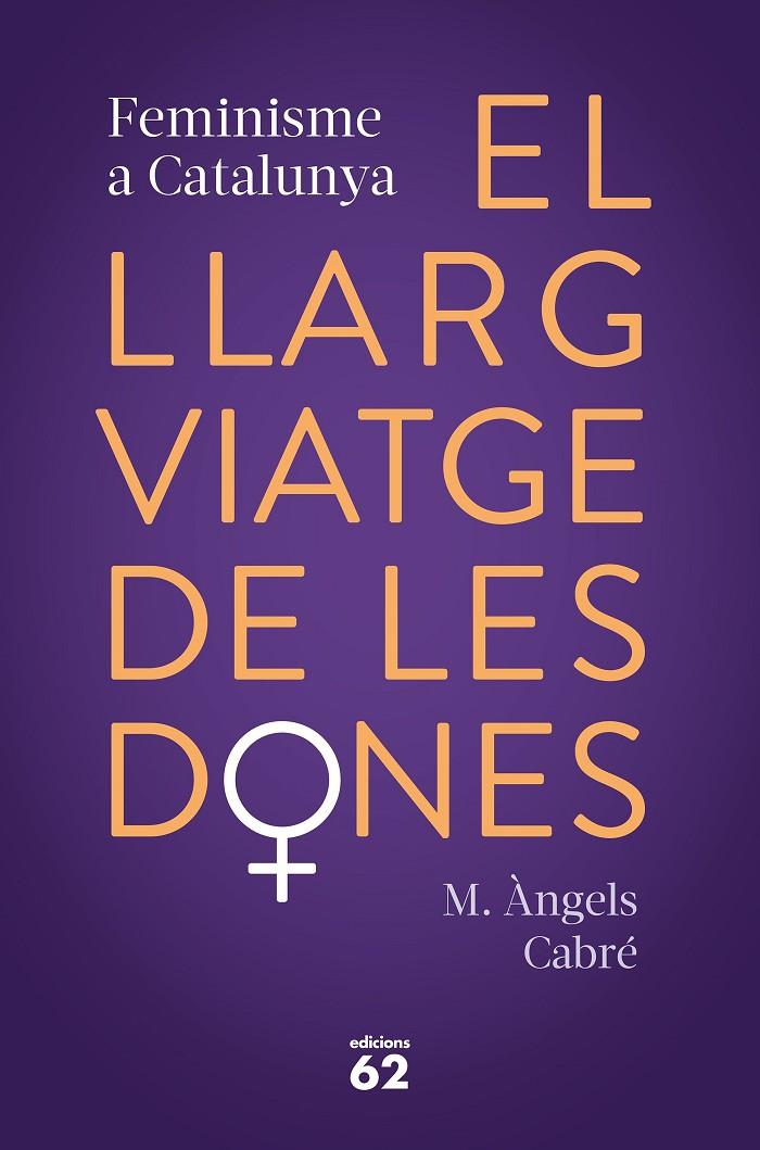LLARG VIATGE DE LES DONES, EL | 9788429778373 | CABRE, M. ANGELS
