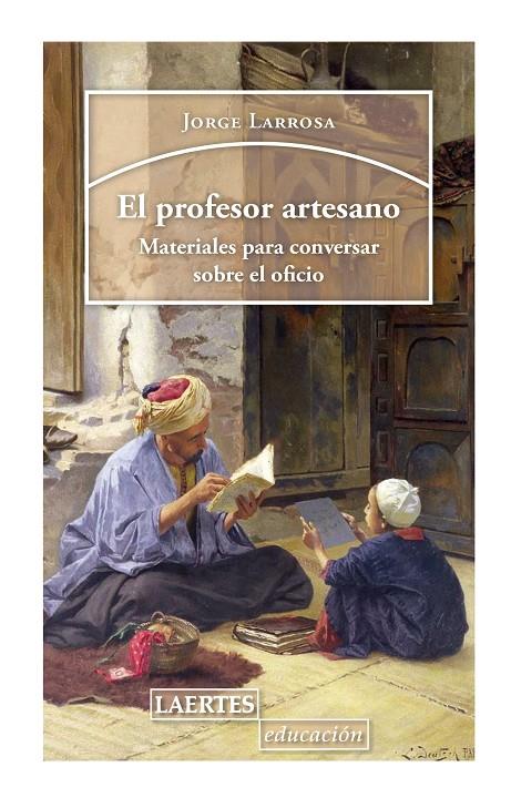 PROFESOR ARTESANO | 9788416783984 | LARROSA, JORGE