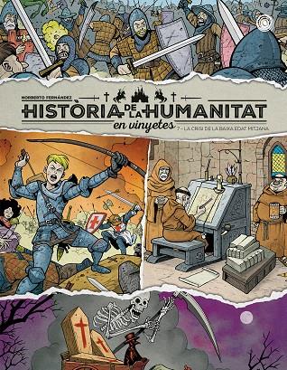 HISTÒRIA DE LA HUMANITAT EN VINYETES 7 : LA CRISI DE LA BAIXA EDAT MITJANA  | 9788410390850 | FERNÁNDEZ, NORBERTO