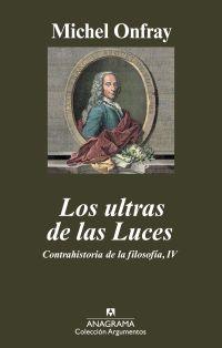 ULTRAS DE LAS LUCES (CONTRAHISTORIA DE LA FILOSOFIA 4) | 9788433963031 | ONFRAY, MICHEL