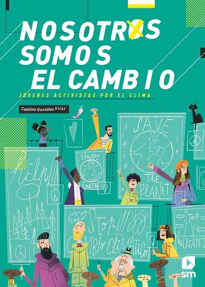 NOSOTROS SOMOS EL CAMBIO : JOVENES ACTIVISTAS POR EL CLIMA | 9788413188201 | GONZALEZ VILAR, CATALINA