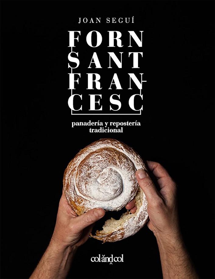 FORN SANT FRANCESC :  PANADERÍA Y REPOSTERÍA TRADICIONAL | 9788419483713 | SEGUÍ FELIPE, JOAN
