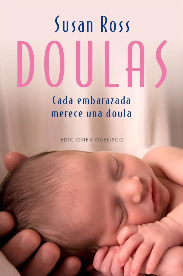 DOULAS : TODA EMBARAZADA MERECE UNA DOULA | 9788497779524 | ROSS, SUSAN