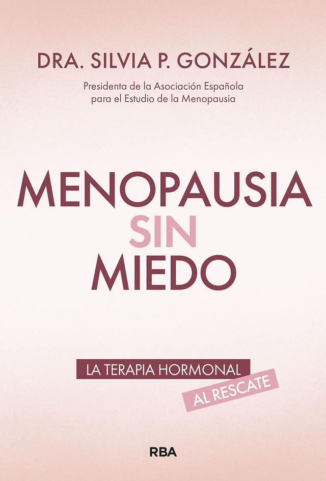 MENOPAUSIA SIN MIEDO | 9788411326476 | GONZÁLEZ, SILVIA P.