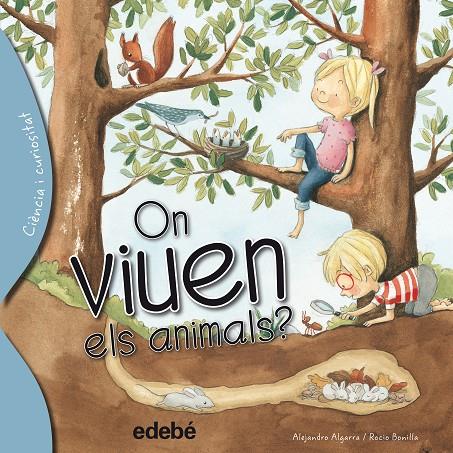 ON VIUEN ELS ANIMALS? | 9788468329628 | ALGARRA, ALEJANDRO ; BONILLA, ROCIO