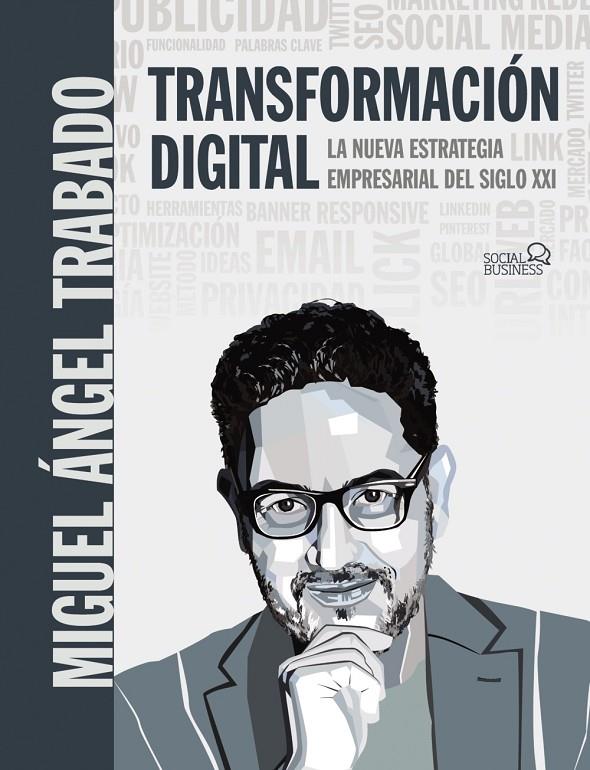 TRANSFORMACION DIGITAL : LA NUEVA ESTRATEGIA EMPRESARIAL DEL SIGLO XXI | 9788441542792 | TRABADO, MIGUEL ANGEL