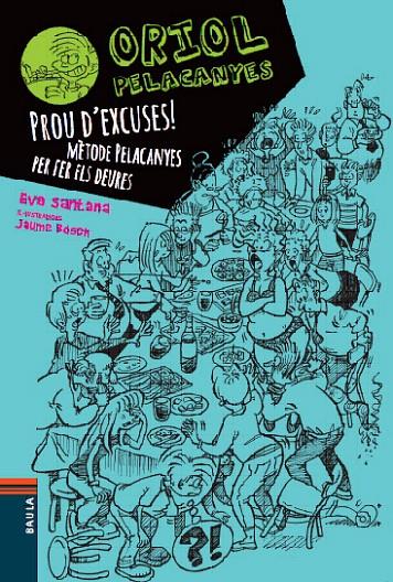 PROU D'EXCUSES : METODE PELACANYES PER A FER ELS DEURES | 9788447928347 | SANTANA, EVA ; BOSCH, JAUME