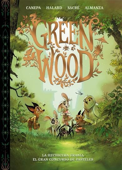 GREENWOOD :  LA HECHICERA URANIA - EL GRAN CONCURSO DE PASTELES | 9788448870423 | CANEPA, BARBARA ; SACRÉ, FLORENT; ALMANZA, JÉRÉMIE
