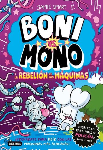 BONI VS. MONO 6 : Y LA REBELIÓN DE LAS MÁQUINAS | 9788408309055 | SMART, JAMIE