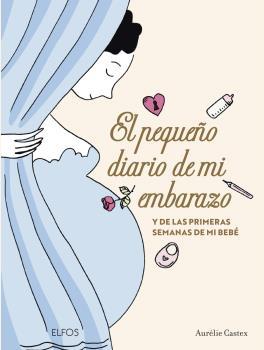 PEQUEÑO DIARIO DE MI EMBARAZO, EL | 9788419094551 | CASTEX, AURÉLIE